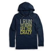 Running Lightweight Hoodie - I Run To Burn Off The Crazy