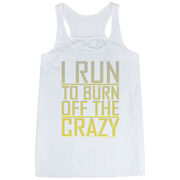 Flowy Racerback Tank Top - I Run To Burn Off The Crazy