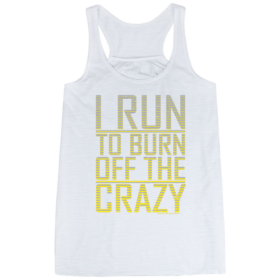 Flowy Racerback Tank Top - I Run To Burn Off The Crazy
