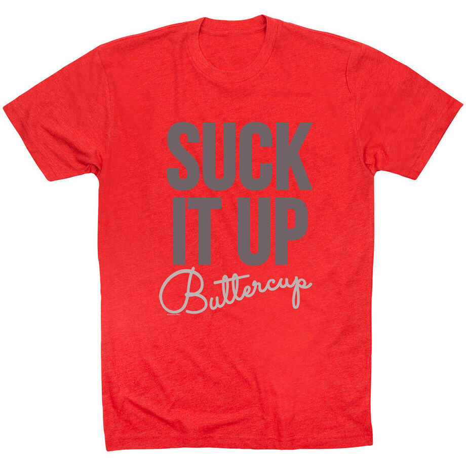 Running Short Sleeve T-Shirt - Suck It Up Buttercup