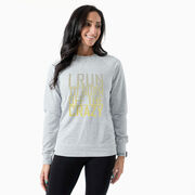 Running Raglan Crew Neck Pullover - I Run To Burn Off The Crazy