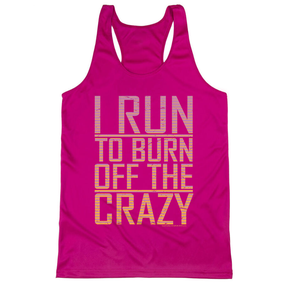 Women's Racerback Performance Tank Top - I Run To Burn Off The Crazy