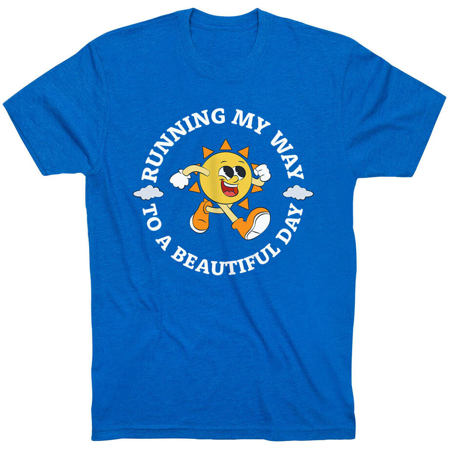 Running Short Sleeve T-Shirt - Running My Way to a Beautiful Day