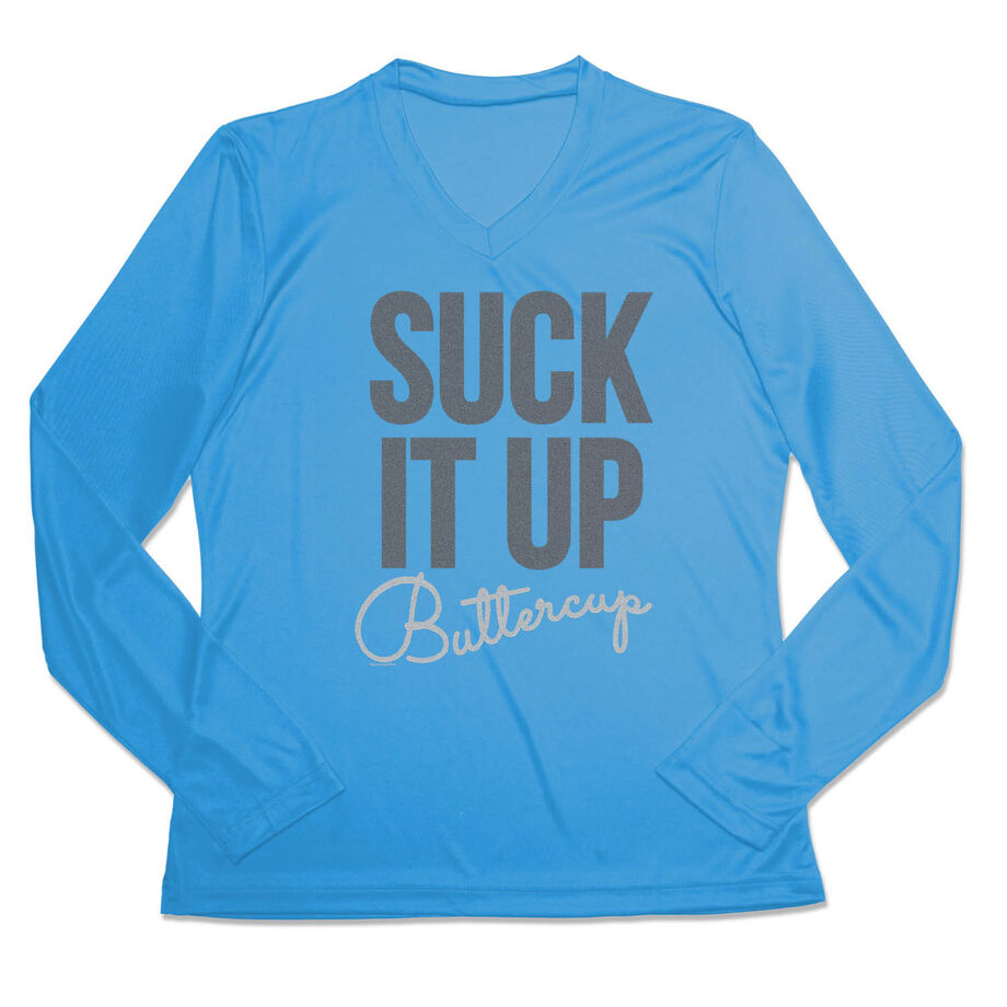 Women's Long Sleeve Tech Tee - Suck It Up Buttercup