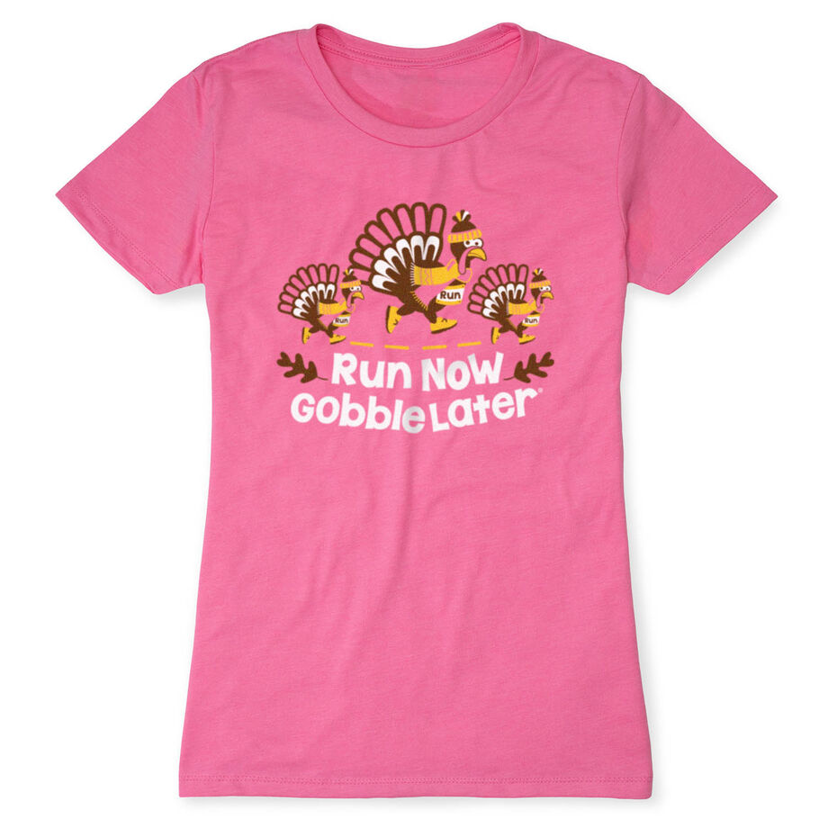 Women's Everyday Runners Tee - Run Now Gobble Later Turkey Trot