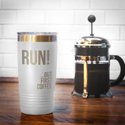 Running 20 oz. Double Insulated Tumbler - But First Coffee