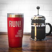 Running 20 oz. Double Insulated Tumbler - But First Coffee
