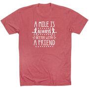 Running Short Sleeve T-Shirt - A Mile Is Always Better With A Friend