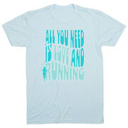 Running Short Sleeve T-Shirt - All You Need is Love and Running