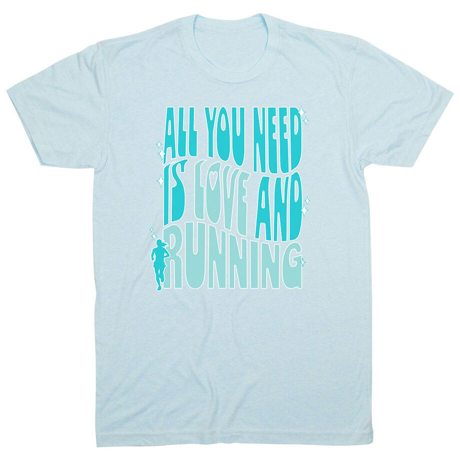 Running Short Sleeve T-Shirt - All You Need is Love and Running