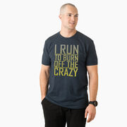 Running Short Sleeve T-Shirt - I Run To Burn Off The Crazy