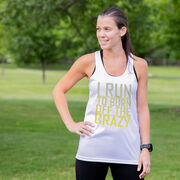 Women's Racerback Performance Tank Top - I Run To Burn Off The Crazy