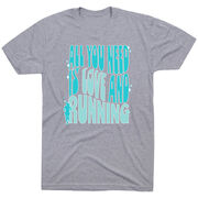 Running Short Sleeve T-Shirt - All You Need is Love and Running