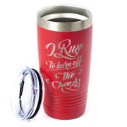 Running 20 oz. Double Insulated Tumbler - I Run To Burn Off The Crazy