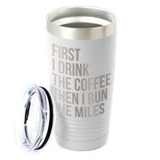 Running 20oz. Double Insulated Tumbler - Then I Run The Miles
