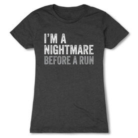 Women's Everyday Runners Tee - I'm A Nightmare Before A Run&reg; Bold