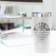 Running 20oz. Double Insulated Tumbler - Wake Up and Run