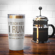 Running 20oz. Double Insulated Tumbler - I Teach Kids I Run Marathons