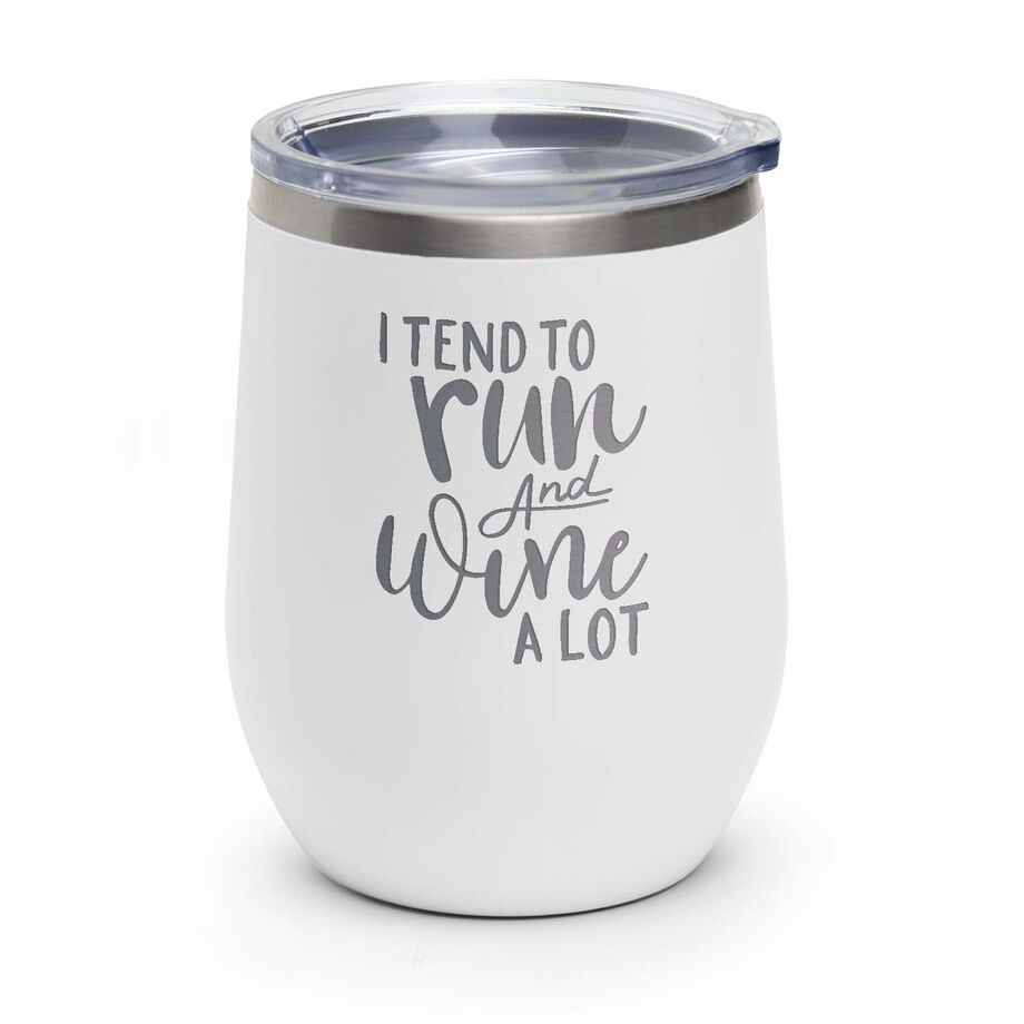 Running Stainless Steel Wine Tumbler - I Tend To Run and Wine A Lot
