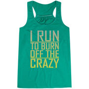 Flowy Racerback Tank Top - I Run To Burn Off The Crazy