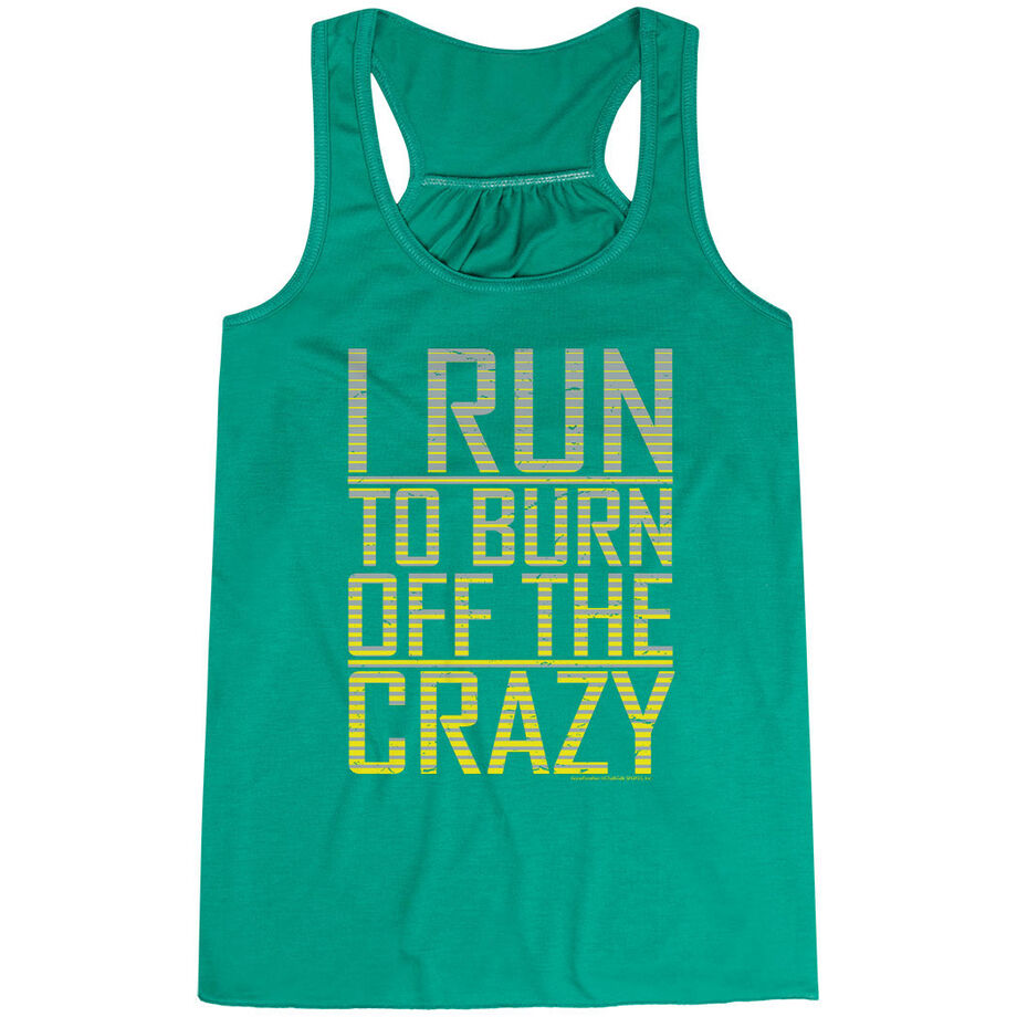Flowy Racerback Tank Top - I Run To Burn Off The Crazy