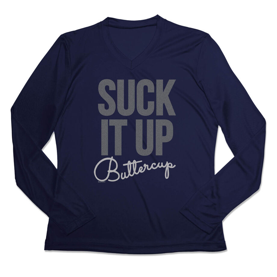 Women's Long Sleeve Tech Tee - Suck It Up Buttercup