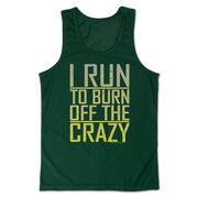 Men's Running Performance Tank Top - I Run To Burn Off The Crazy