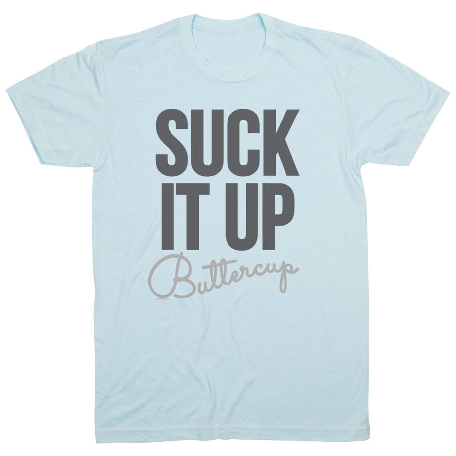 Running Short Sleeve T-Shirt - Suck It Up Buttercup