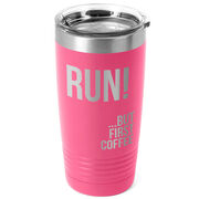 Running 20 oz. Double Insulated Tumbler - But First Coffee