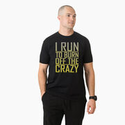 Running Short Sleeve T-Shirt - I Run To Burn Off The Crazy