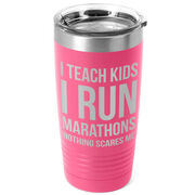 Running 20oz. Double Insulated Tumbler - I Teach Kids I Run Marathons