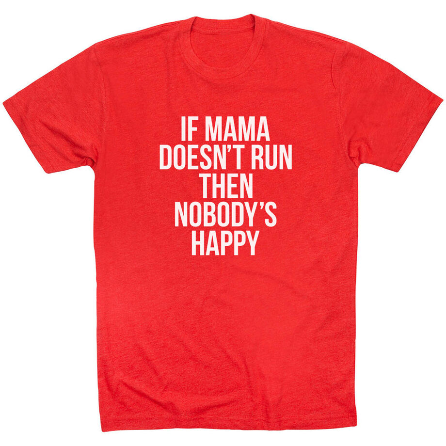 Running Short Sleeve T-Shirt - If Mama Doesn't Run