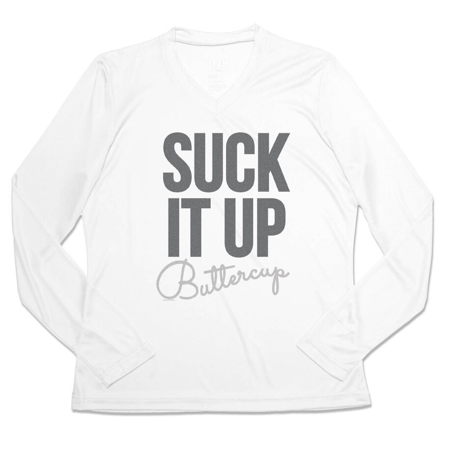 Women's Long Sleeve Tech Tee - Suck It Up Buttercup
