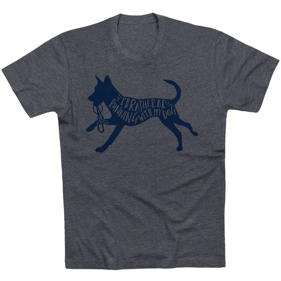 Running Short Sleeve T-Shirt - I'd Rather Be Running with My Dog