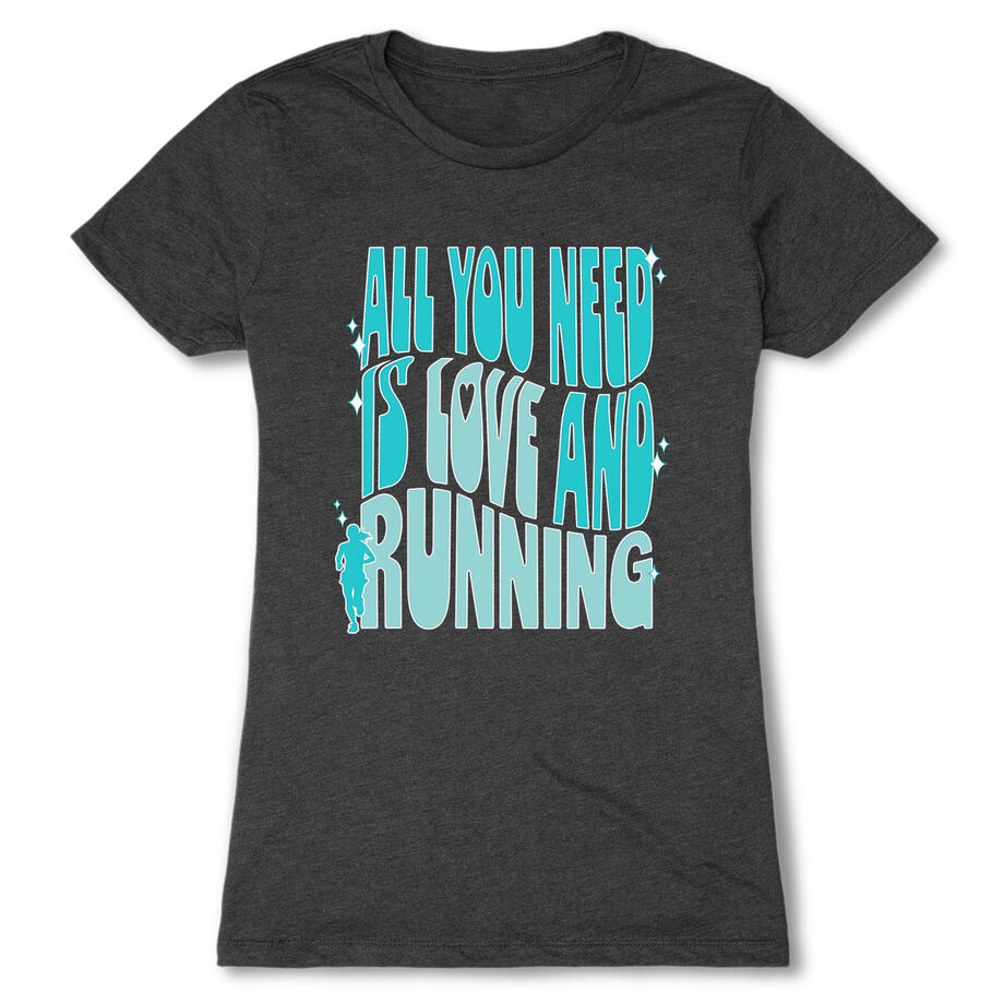Women's Everyday Runners Tee - All You Need is Love and Running