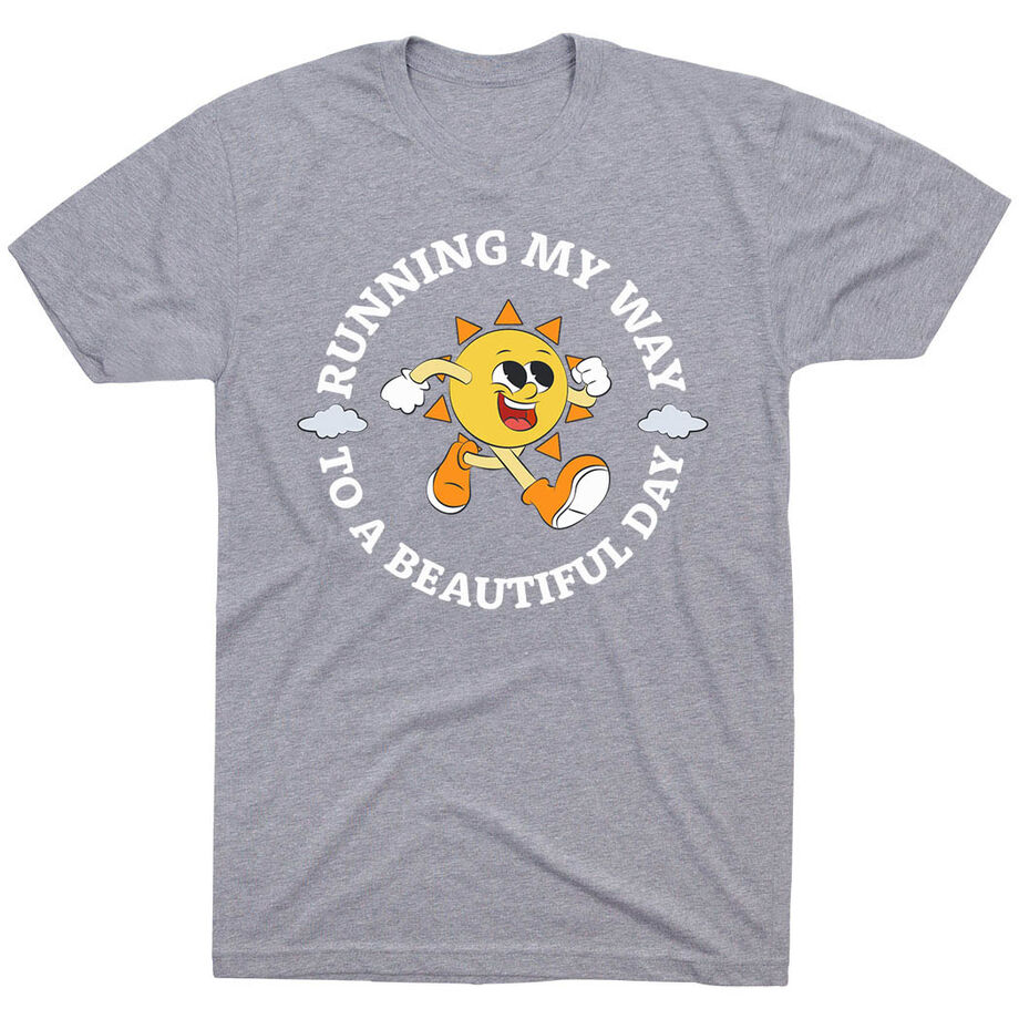 Running Short Sleeve T-Shirt - Running My Way to a Beautiful Day