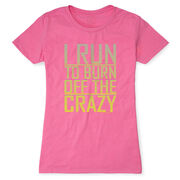 Women's Everyday Runners Tee I Run To Burn Off The Crazy