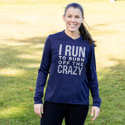 Women's Long Sleeve Tech Tee - I Run To Burn Off The Crazy (White)