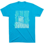 Running Short Sleeve T-Shirt - All You Need is Love and Running