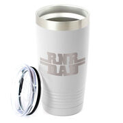 Running 20 oz. Double Insulated Tumbler - Runner Dad