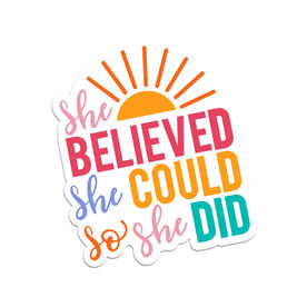 Motivational Sticker - She Believed She Could So She Did