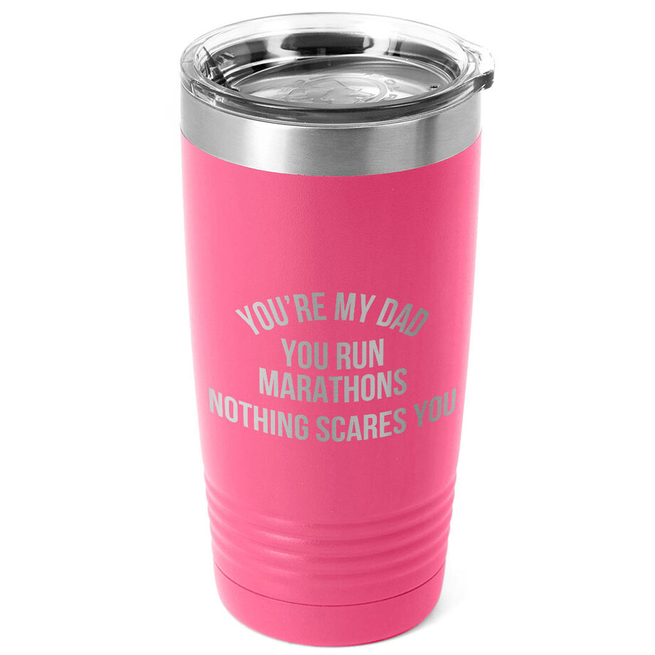Running 20oz. Double Insulated Tumbler - You're My Dad You Run Marathons