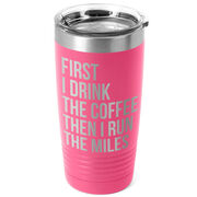 Running 20oz. Double Insulated Tumbler - Then I Run The Miles