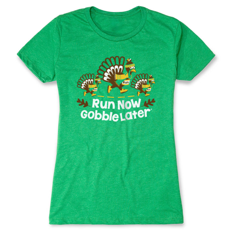 Women's Everyday Runners Tee - Run Now Gobble Later Turkey Trot