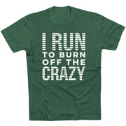 Running Short Sleeve T-Shirt - I Run To Burn Off The Crazy (White)