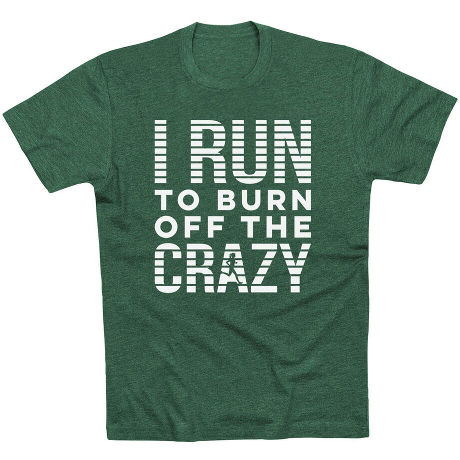 Running Short Sleeve T-Shirt - I Run To Burn Off The Crazy (White)