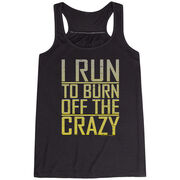 Flowy Racerback Tank Top - I Run To Burn Off The Crazy