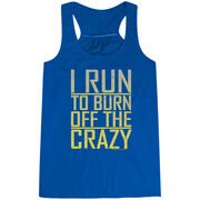 Flowy Racerback Tank Top - I Run To Burn Off The Crazy