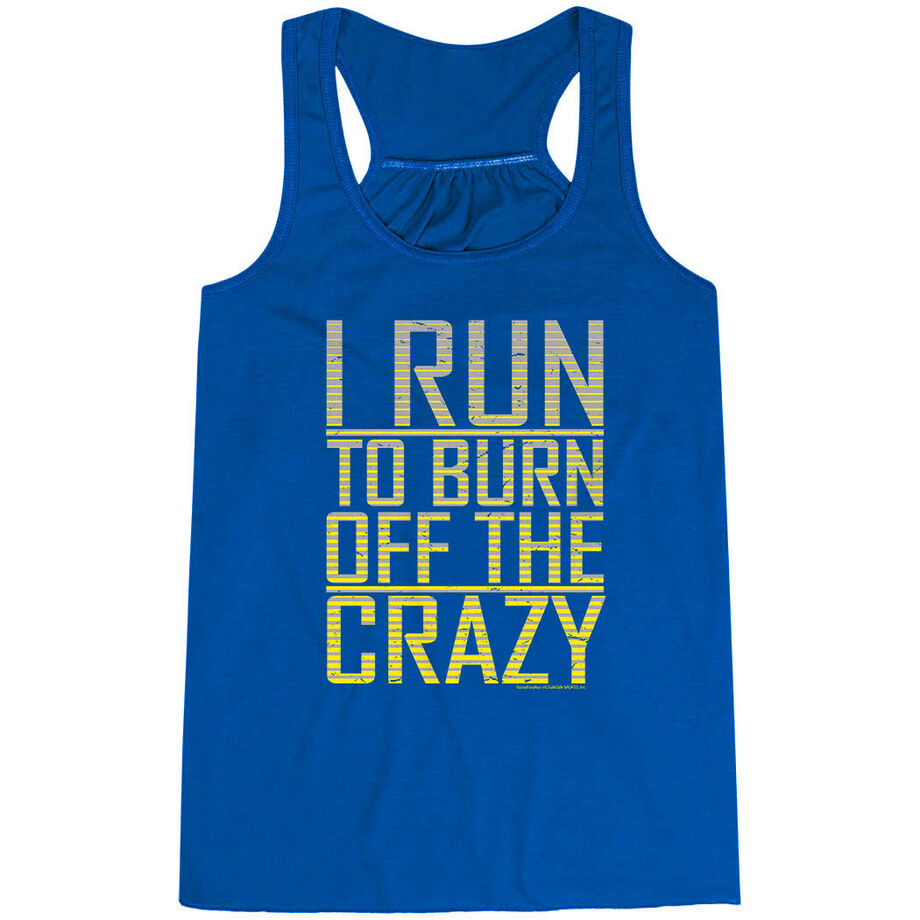 Flowy Racerback Tank Top - I Run To Burn Off The Crazy