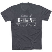 Running Short Sleeve T-Shirt - First I Run Then I Teach